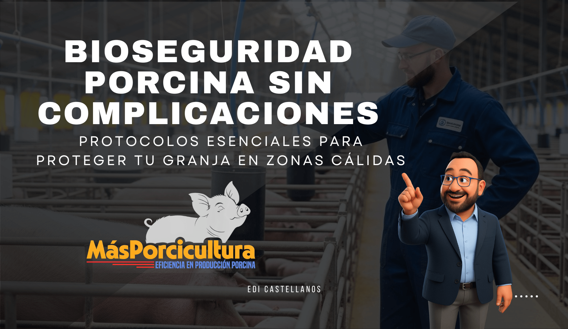 Bioseguridad Porcina sin Complicaciones: Protocolos Esenciales para Proteger tu Granja en Zonas Cálidas