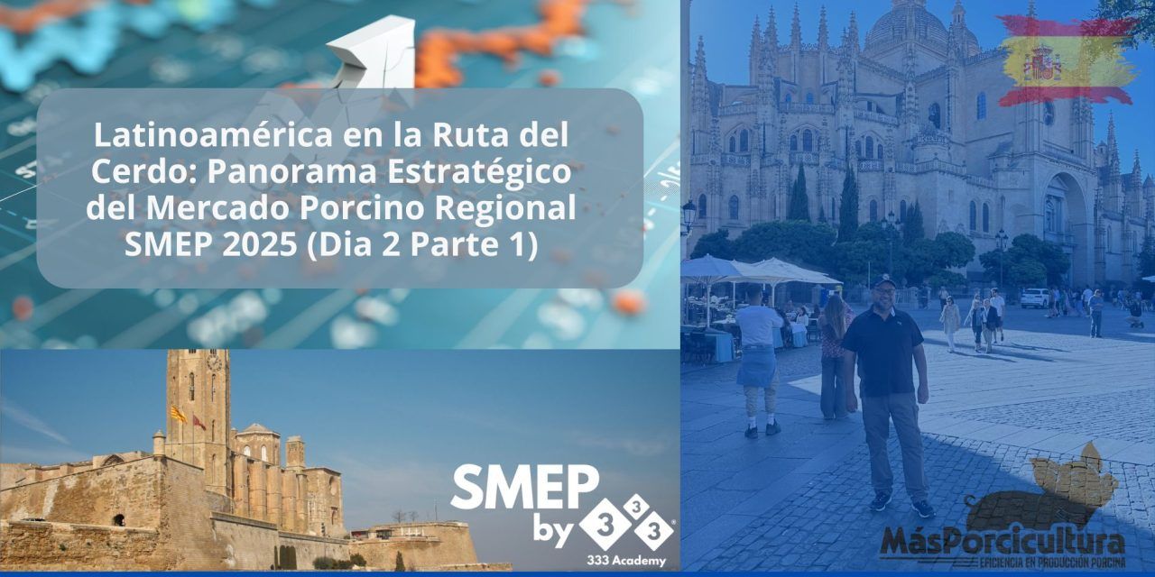 Latinoamérica en la Ruta del Cerdo: Panorama Estratégico del Mercado Porcino Regional SMEP 2025 (Dia 2 Parte 1)