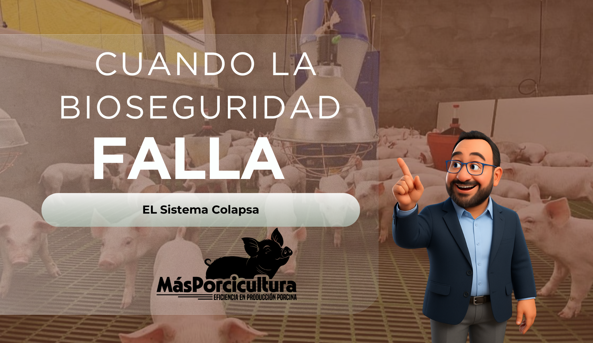 Cuando la Bioseguridad Porcina Falla, el Sistema Colapsa